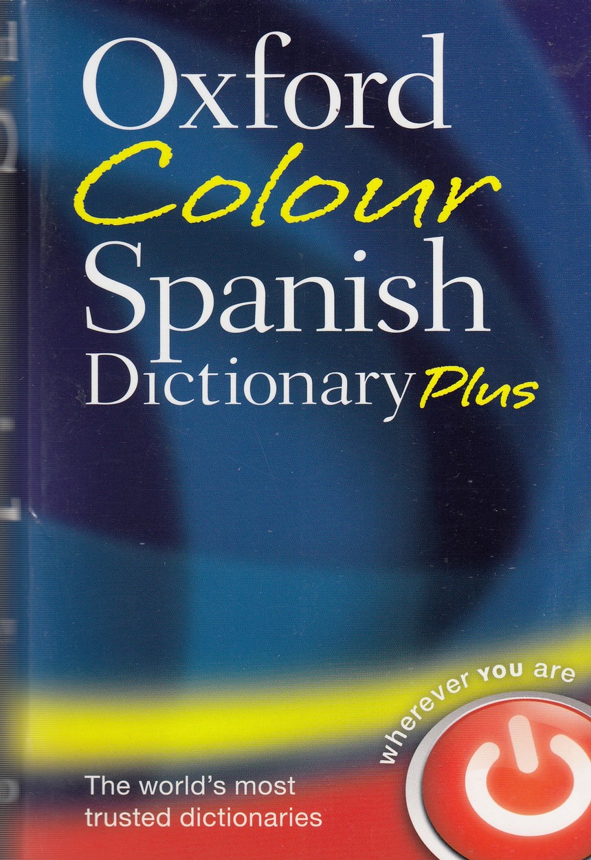 OXFORD COLOUR SPANISH DICTIONARY PLUS