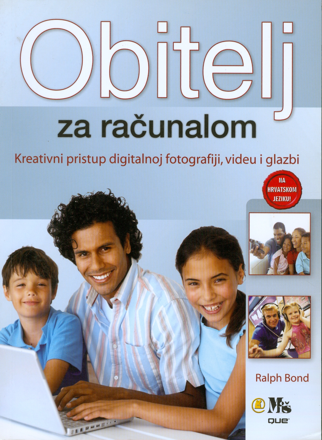 OBITELJ ZA RAČUNALOM kreativni pristup digitalnoj fotografiji, videu i