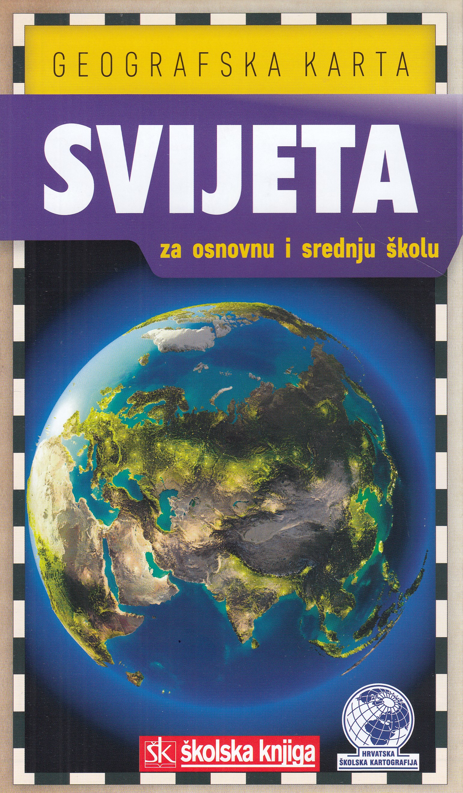 GEOGRAFSKA KARTA SVIJETA: za osnovnu i srednju školu, - Knjižara Dominović